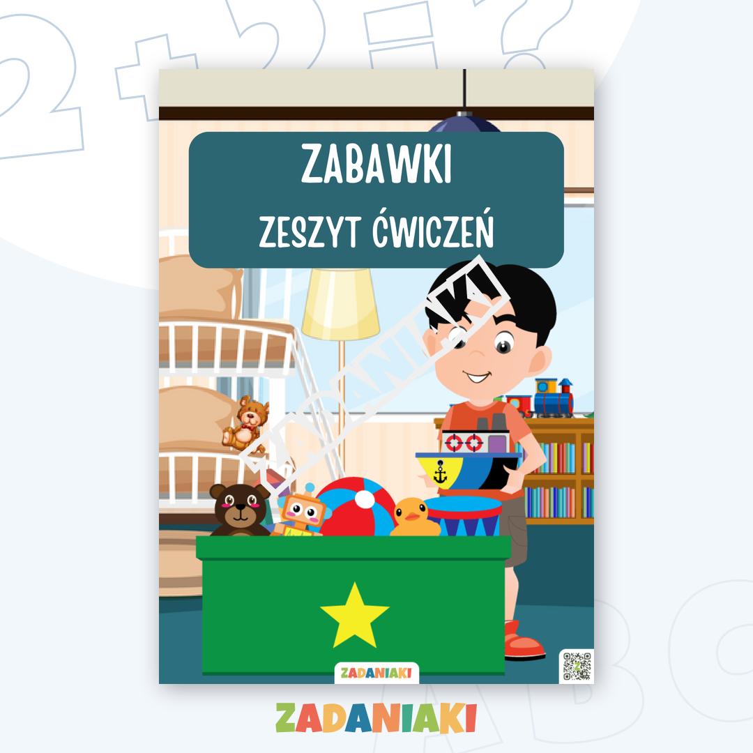 Zeszyt ćwiczeń – Zabawki: Doskonalimy pisanie i logiczne myślenie