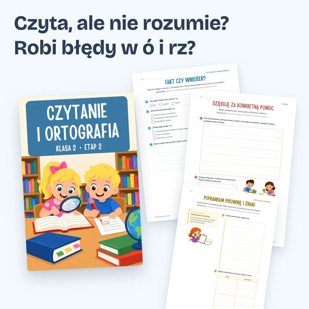 Czyta, ale nie rozumie? Robi błędy w ó i rz? Okładka zeszytu Klasa 2, etap 2, i trzy strony z zadaniami.