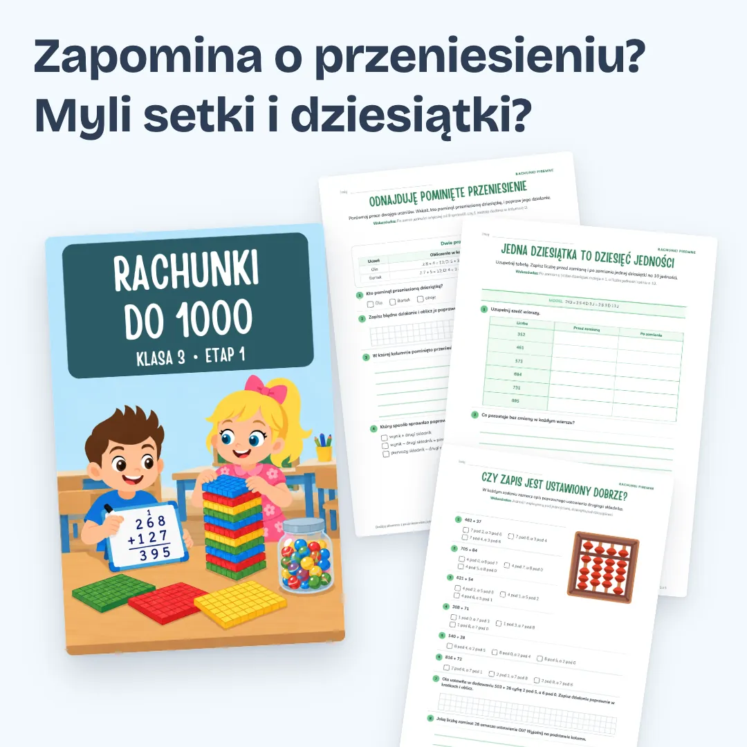 Zapomina o przeniesieniu? Myli setki i dziesiątki? Okładka zeszytu Klasa 3, etap 1, i trzy strony z zadaniami.